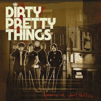 DIRTY PRETTY THINGS ROMANCE AT SHORT NOTICE (CD)