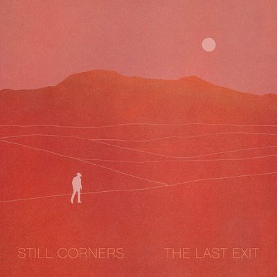 STILL CORNERS The Last Exit (Винил)