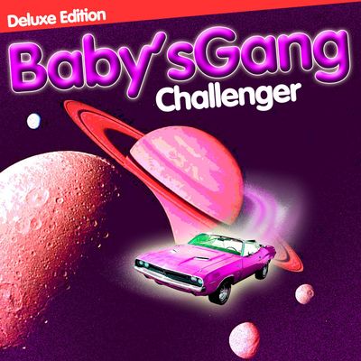 BABY'S GANG Challenger (Deluxe Edition) (CD)