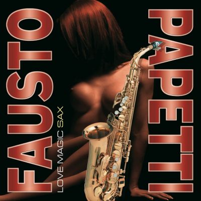 PAPETTI FAUSTO Love Magic Sax (Винил)