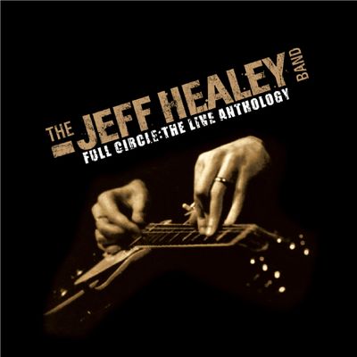 Jeff Healey Band Full Circle-The Live Anthology (3CD+DVD)