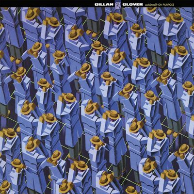 GILLAN & GLOVER ACCIDENTALLY ON PURPOSE (Винил)
