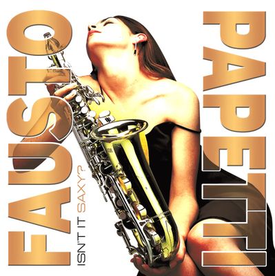 PAPETTI FAUSTO Isn't It Saxy? (Винил)