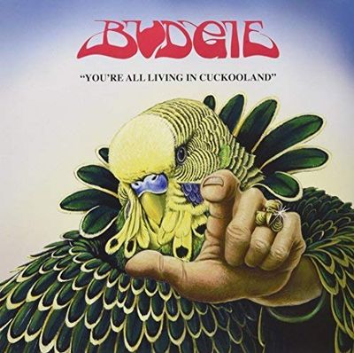 BUDGIE You're All Living In Cuckooland (Винил)